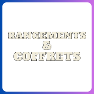 Rangements & Coffrets